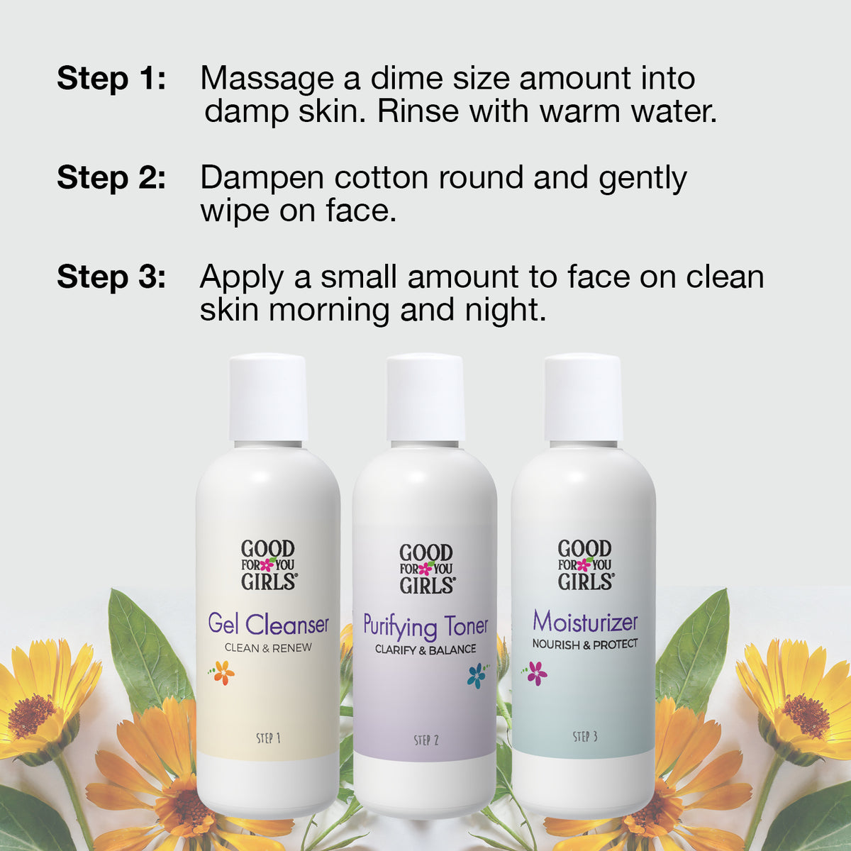Three Good For You Girls skincare bottles shown against a light gray background with instructional text listing three steps for use. The bottles are labeled Gel Cleanser, Purifying Toner, and Moisturizer, with yellow flowers and green leaves along the bottom.